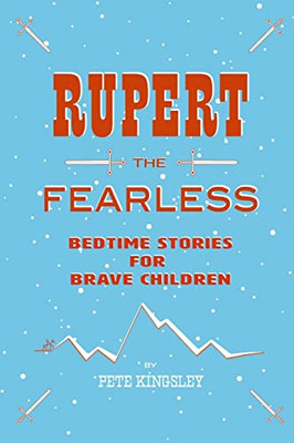 Rupert the Fearless: Bedtime Stories for Brave Children