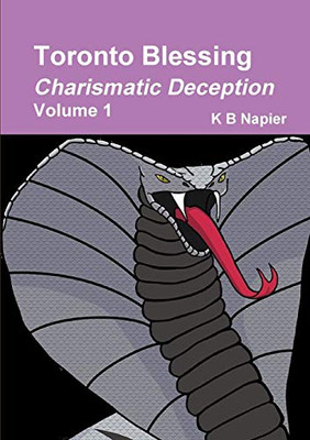 Toronto Blessing Charismatic Deception Volume 1