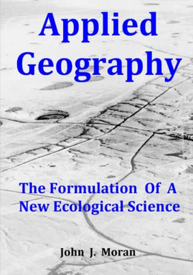Applied Geography: The Formulation Of A New Ecological Science