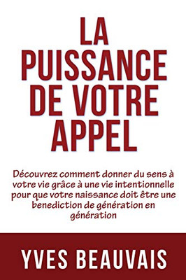 LA PUISSANCE DE VOTRE APPEL (French Edition)