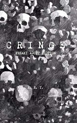 Cringe: Freaky Adult Fiction