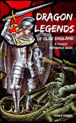 Dragon Legends of Olde England, a Pocket Reference Book