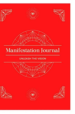 Manifestation Journal: Unleash the Vision