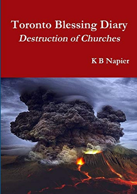 Toronto Blessing Diary Destruction of Churches