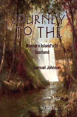 A Journey to the Western Islands of Scotland - 9780359927203