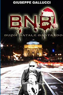 BNB Buon Natale Bastardo (Italian Edition)