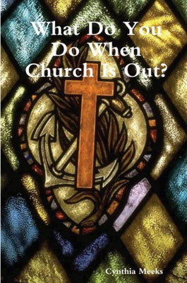 What Do You Do When Church Is Out?