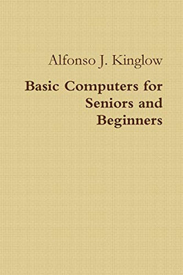 Basic Computers for Seniors and Beginners