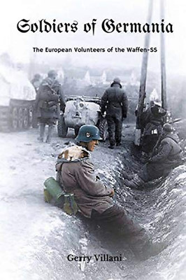 Soldiers of Germania - The European volunteers of the Waffen SS. - Paperback