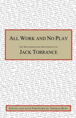 All Work and No Play: The Misunderstood Masterpiece of Jack Torrance