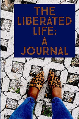 The Liberated Life: A Journal