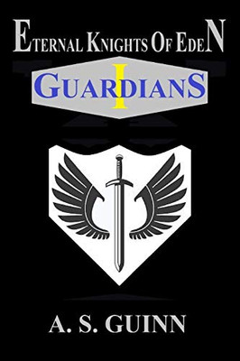 Eternal Knights of Eden I: Guardians - Paperback