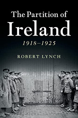 The Partition of Ireland: 19181925