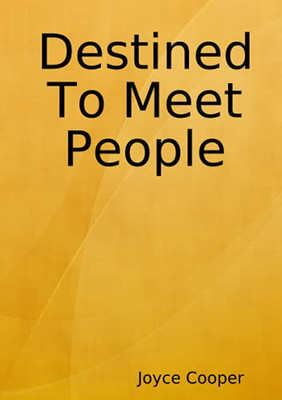 Destined To Meet People