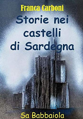 Storie nei Castelli di Sardegna (Italian Edition)