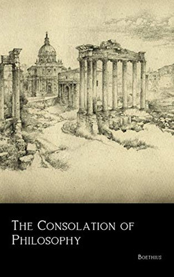 The Consolation of Philosophy - Hardcover