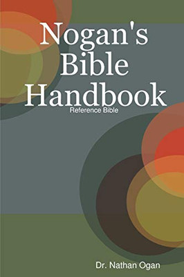 Nogan's Bible Handbook: Reference Bible