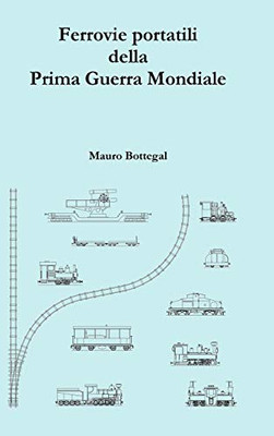 Ferrovie portatili della Prima Guerra Mondiale (Italian Edition)
