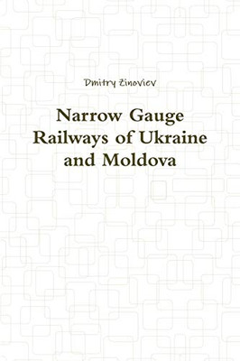 Narrow Gauge Railways of Ukraine and Moldova (Russian Edition)