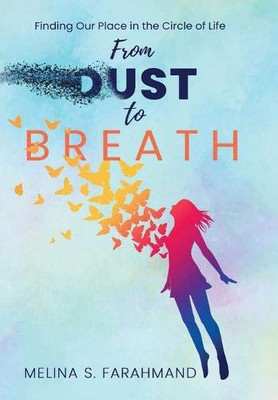 From Dust to Breath: Finding Our Place in the Circle of Life