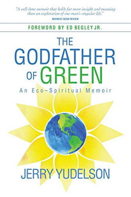 The Godfather of Green: An Eco-Spiritual Memoir