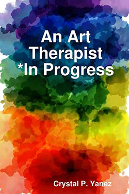 An Art Therapist *In Progress