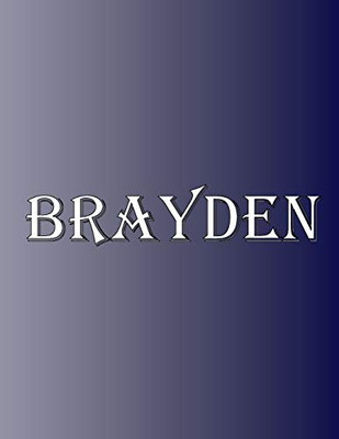 Brayden: 100 Pages 8.5" X 11" Personalized Name on Notebook College Ruled Line Paper