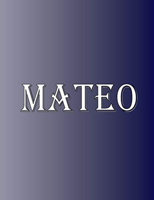 Mateo: 100 Pages 8.5" X 11" Personalized Name on Notebook College Ruled Line Paper