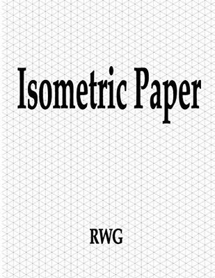 Isometric Paper: 50 Pages 8.5" X 11"