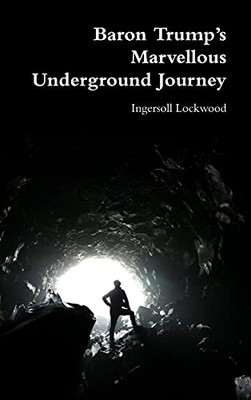 Baron Trump's Marvellous Underground Journey - Hardcover