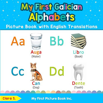 My First Galician Alphabets Picture Book with English Translations: Bilingual Early Learning & Easy Teaching Galician Books for Kids (Teach & Learn Basic Galician words for Children)
