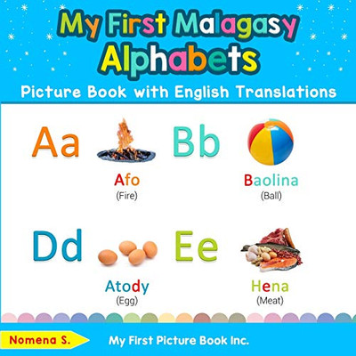 My First Malagasy Alphabets Picture Book with English Translations: Bilingual Early Learning & Easy Teaching Malagasy Books for Kids (Teach & Learn Basic Malagasy words for Children)