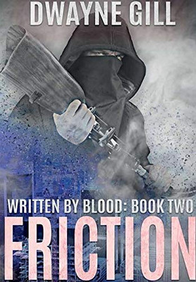 Friction: Written By Blood: Book Two
