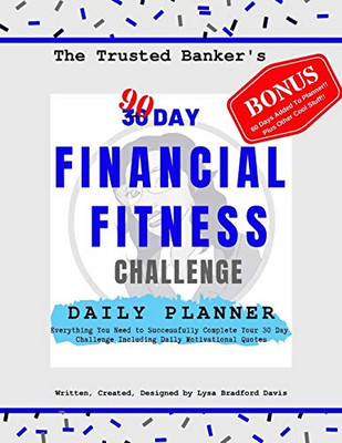 The Trusted Banker's 90 Day Financial Fitness Challenge Daily Planner