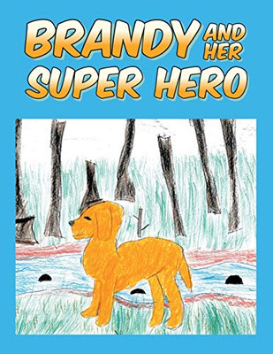 Brandy and Her Super Hero (Nathan's Super Hero Book Series)