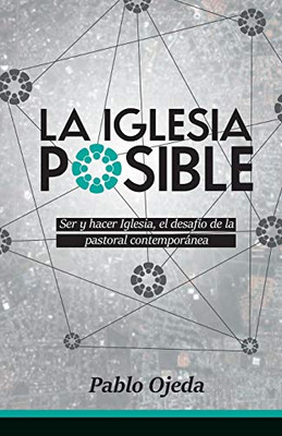 La Iglesia Posible (Spanish Edition)