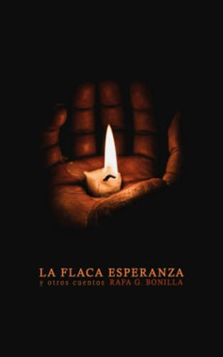 La flaca esperanza: Relatos (Spanish Edition)