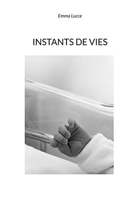 Instants de vies (French Edition)