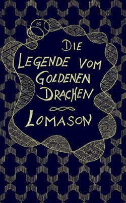 Die Legende vom goldenen Drachen (German Edition)