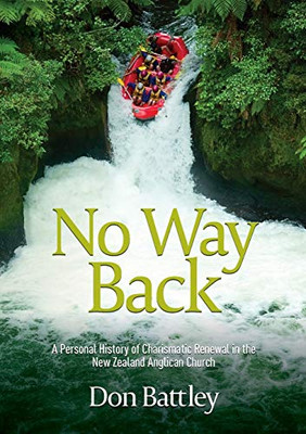 No Way Back: A Personal History of Charismatic Renewal in the New Zealand Anglican Church