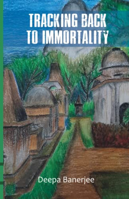 Tracking back to immortality