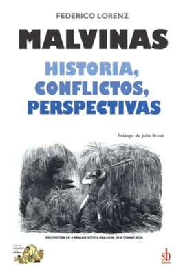 Malvinas. Historia, conflictos, perspectivas (Tanteando al elefante) (Spanish Edition)