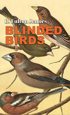 Blinded Birds - Hardcover