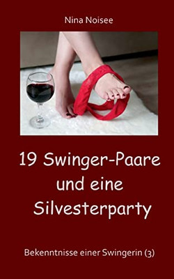 19 Swinger-Paare und eine Silvesterparty: Bekenntnisse einer Swingerin (3) (German Edition)