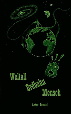 Weltall Erdbahn Mensch (German Edition)