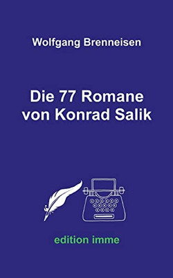 Die 77 Romane von Konrad Salik (German Edition)