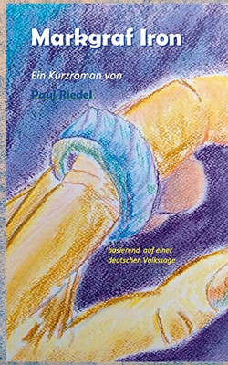 Markgraf Iron: eine etwas andere Geschichte des Bierbrauens im Mittelalter (German Edition)