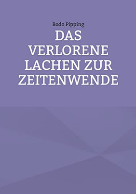 Das verlorene Lachen zur Zeitenwende (German Edition)