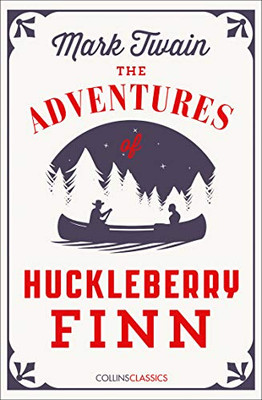 The Adventures Of Huckleberry Finn (Collins Classics)