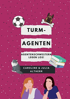Turmagenten: Agentenschwestern legen los! (Bd.1) (German Edition)